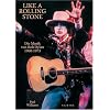 Like A Rolling Stone: Die Musik von Bob Dylan 1960 - 1973