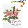 Exotic Sugar Flowers for Cakes