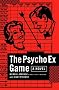 The Psycho Ex Game: A Novel The Psycho Ex Game: A Novel