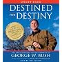Destined for Destiny: The Unauthorized Autobiography of George W. Bush