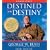 Destined for Destiny: The Unauthorized Autobiography of George W. Bush