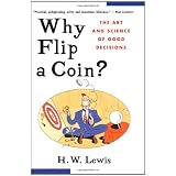 Why Flip a Coin: The Art and Science of Good Decisions