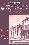 Preserving Charleston's Past, Shaping Its Future: The Life and Times of Susan Pringle Frost