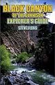 Black Canyon of the Gunnison Explorer's Guide