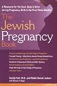 The Jewish Pregnancy Book: A Resource for the Soul, Body & Mind During Pregnancy, Birth & the First Three Months
