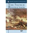 Opposing Viewpoints in World History - The French Revolution (hardcover edition) (Opposing Viewpoints in World History) by Laura K. Egendorf