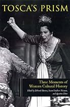 Tosca's Prism: Three Moments in Western Cultural History