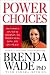 Books : Power Choices: 7 Signposts on Your Journey to Wholeness, Love, Joy and Peace