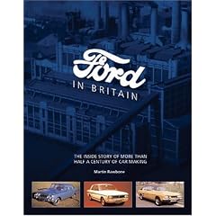 Ford in Britain: The Inside Story of Nearly a Century of Car Making