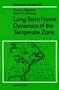 Long-Term Forest Dynamics of the Temperate Zone: A Case Study of Late-Quaternary Forests in Eastern North America (Ecological Studies)