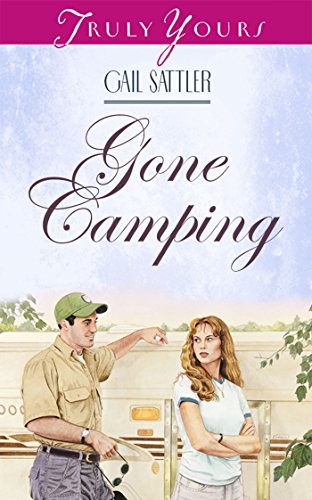 Gone Camping (Truly Yours Digital Editions Book 325)