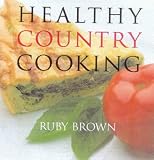 Cover of Healthy Country Cooking by Ruby M. Brown 1863512675