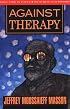 Against Therapy
