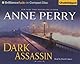 Dark Assassin: A Novel (William Monk Novels)