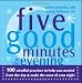 Five Good Minutes in the Evening: 100 Mindful Practices to Help You Unwind from the Day & Make the Most of Your Night