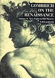 Gombrich on the Renaissance, Vol. 4: New Light on Old Masters: 4