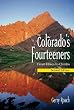 Colorado's Fourteeners, 2nd Ed.: From Hikes to Climbs