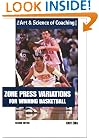 Zone Press Variations for Winning Basketball (The Art & Scienceof Coaching Series)