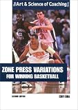 Zone Press Variations for Winning Basketball (The Art & Scienceof Coaching Series)