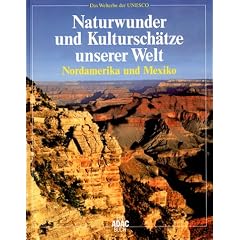 Naturwunder und Kultursch�tze unserer Welt, Nordamerika und Mexiko