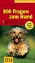 300 Fragen zum Hund: Kompaktes Wissen von A - Z. Praktischer Rat f�r jede Situation. Extra: Pflege-Plan (Der gro�e GU Kompass)