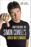 I Hate to Be Rude, but...: Simon Cowell's Book of Nasty Comments
