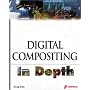 Digital Compositing in Depth, w. 2 CD-ROMs von Doug Kelly