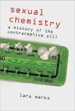 cover of Sexual Chemistry: A History of the Contraceptive Pill