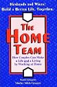 The Home Team: How Couples Can Make a Life and a Living by Working at Home