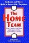 The Home Team: How Couples Can Make a Life and a Living by Working at Home