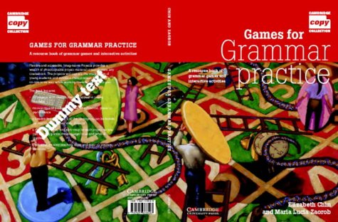 Games for Grammar Practice: A Resource Book of Grammar Games and Interactive Activities (Cambridge Copy Collection)