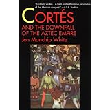 cortes and the downfall of the aztec empire