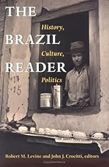 The Brazil Reader: History, Culture, Politics (Latin American Readers)