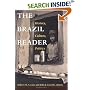 The Brazil Reader: History, Culture, Politics (The Latin America Readers)