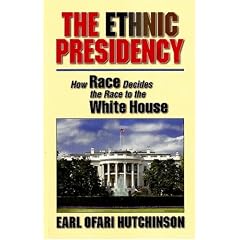 The Ethnic Presidency: How Race Decides the Race to the White House