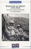Survivre au front 1914-1918 : Les poilus entre contrainte et consentement