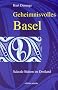 Geheimnisvolles Basel: Sakrale St�tten im Dreiland