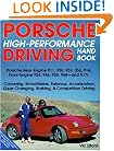 Porsche High-Performance Driving Handbook: Porsche Rear-Engine 911, 930, 959, 356, 914, Front-Engine 924, 944, 928, 968, and 917!