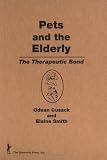 Pets And The Elderly : The Therapeutic Bond
