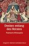 Denken entlang des Herzens: Praktische Philosophie