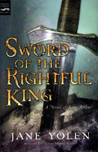 Sword of the Rightful King: A Novel of King Arthur
