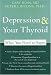 Depression & Your Thyroid: What You Need to Know
