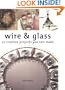 Wire & Glass: 22 Creative Projects You Can Make (Jewelry Crafts)