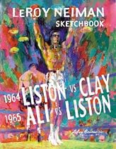 The LeRoy Neiman Sketchbook: 1964 Liston vs. Clay - 1965 Ali vs. Liston