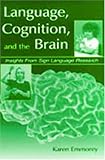 Language, Cognition, and the Brain: Insights from Sign Language Research