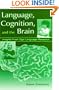 Language, Cognition, and the Brain: Insights From Sign Language Research