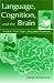 Language, Cognition and the Brain: Insights from Sign Language Research