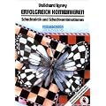 Erfolgreich kombinieren: Schachtaktik und Schachkombination in Theorie und Praxis