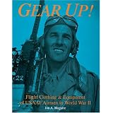 Gear Up!: Flight Clothing & Equipment of USAAF Airmen in WWII (Schiffer Book for... by Jon A. Maguire