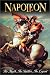 Napoleon: The Myth, The Battles, The Legends